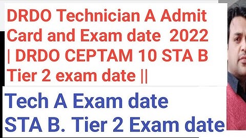 DRDO Technician A Admit Card and Exam date  2022 | DRDO CEPTAM 10 STA B Tier 2 exam date ||