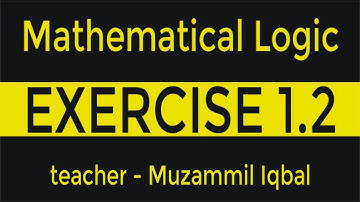 Mathematical Logic Exercise 1.2 | Class 12th | HSC New Syllabus | teacher | Muzammil Iqbal