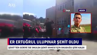 Şehit Er Ertuğrul Ulupınarın Bir Şehit Annesine Okuduğu Şiir..