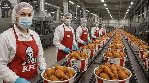 How KFC Made – Fried Chicken That Sells 400 Million Pieces Every Day