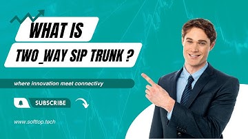 Revolutionize Communication: Exploring the Power of Two-Way SIP Trunking with Softtop