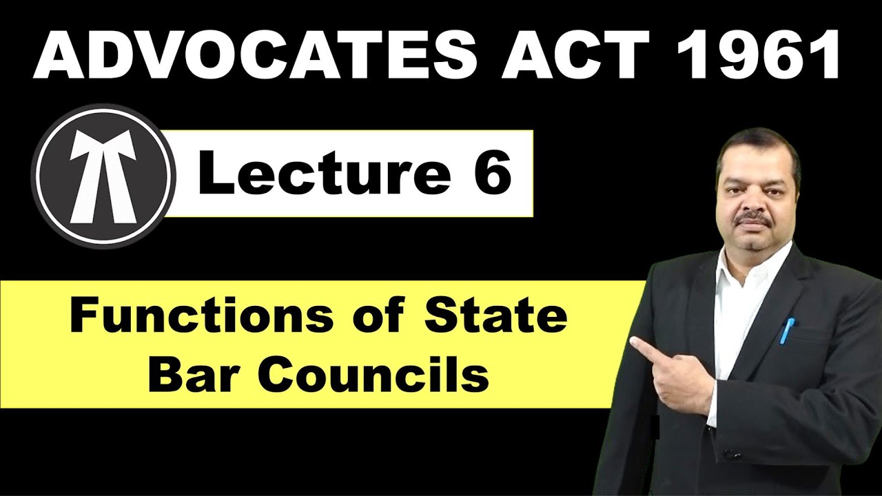 The Advocates Act, 1961 Function of State Bar Council Lecture 5