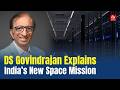 Karnataka's SpaceTech CoE To Focus On AI, Robotics, Space Data Centres, Says DS Govindarajan