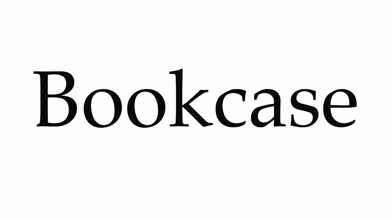 How To Pronounce Bookcase