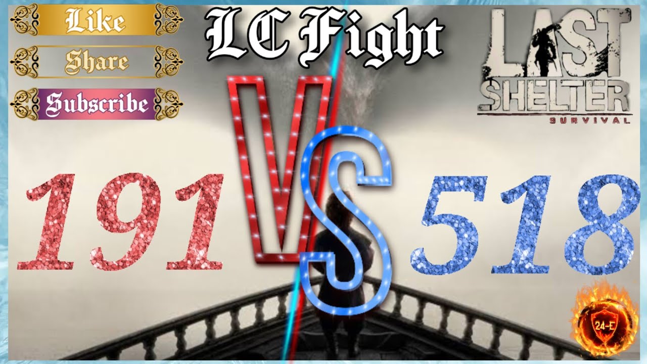 State 191 V/S 518 :: Fight For LC ::: Last Shelter Survival