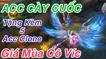 Mu Vượt Thời Đại - Bán Acc Cày Cuốc Tặng Kèm 5 Clone Giá Mùa Cô Víc