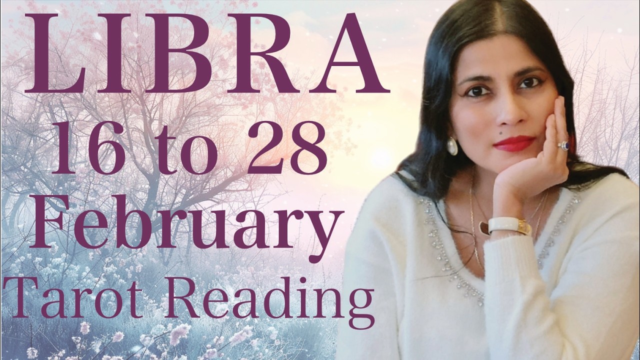 LIBRA Tarot reading from 16 to 28 February  2026