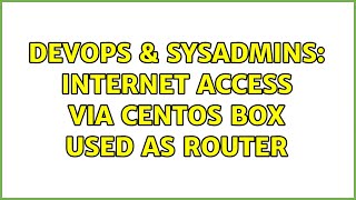 Famous DevOps & SysAdmins: Internet Access via CentOS box used as Router Profile