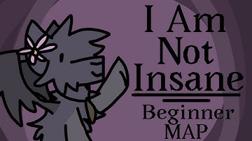I am not insane || CLOSED BEGINNER FRIENDLY MAP || (Backups open)