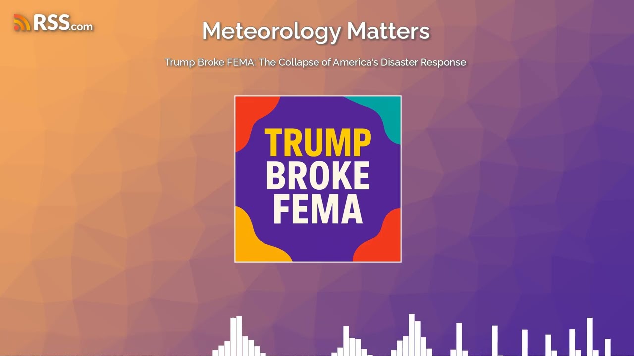 Trump Broke FEMA: The Collapse of America’s Disaster Response