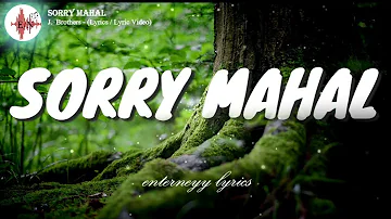 SORRY MAHAL - J.  BROTHERS (Lyrics / Lyric Video)