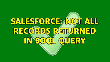 Salesforce: Not all records returned in SOQL Query (2 Solutions!!)