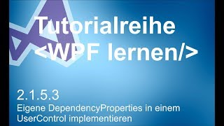 2.1.5.3 - Eigene DependencyProperties in einem UserControl implementieren