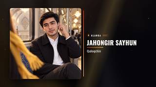 Jahongir Sayhun - Quloqchin