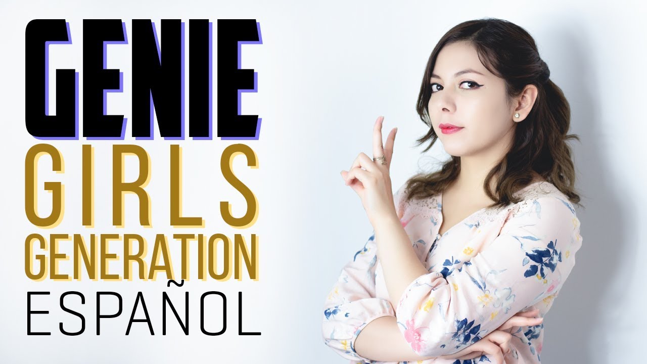 Genie ♥ Cover Español GIRLS GENERATION SNSD ♥ Colaboración ♥ (Girls Latineishon ok no :u)