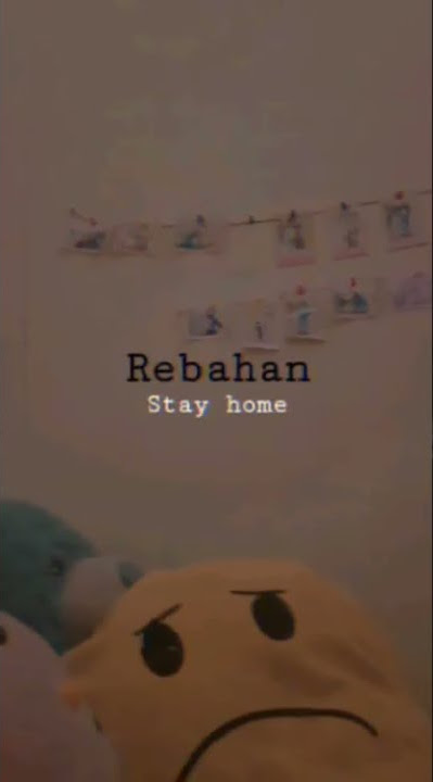 Story wa keren gabut 'REBAHAN'.