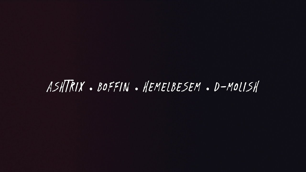ASHTRIX • BOFFIN • HEMELBESEM • D MOLISH