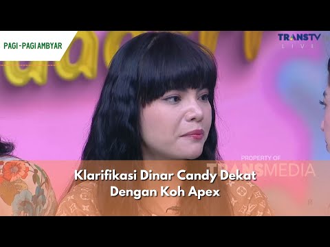 Klarifikasi Dinar Candy Dekat Dengan Koh Apex | PAGI PAGI AMBYAR (4/12/23) P3