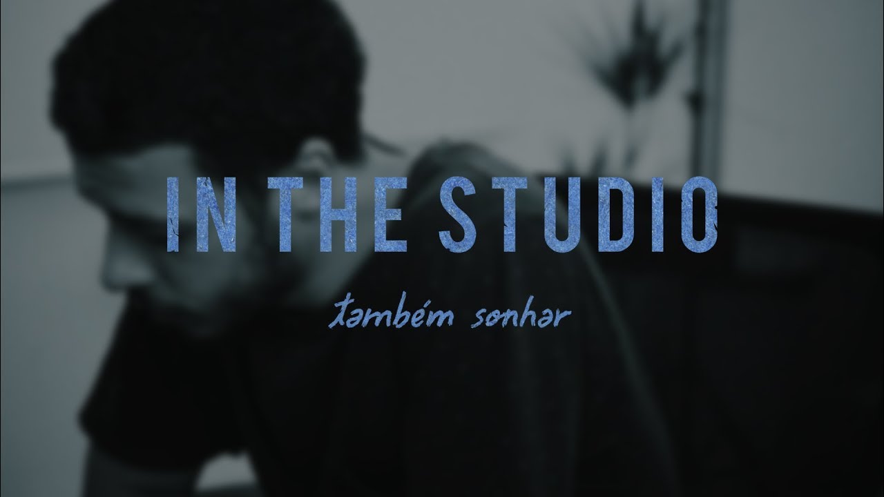 Slow J - Também Sonhar | In the Studio