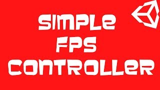 Unity 3D Simple FPS ( First Person Shooter ) Controller