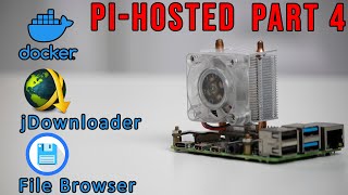 Pi-Hosted : Installing JDownloader and File Browser On The Pi Docker Server Part 4