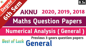 AKNU 6th sem Maths Question papers | degree 2020,19,18 Q Papers || Numerical Analysis ( General )
