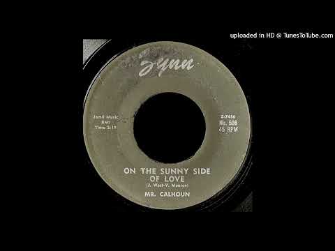 Mr. Calhoun - On The Sunny Side of Love - Zynn 45