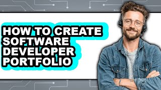 How to Create Software Developer Portfolio - Full Guide