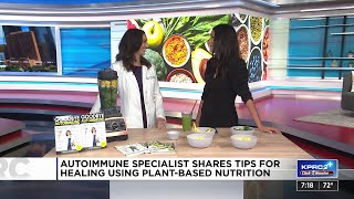 Autoimmune specialist, Dr. Brooke Goldner, shares benefits of plant-based nutrition