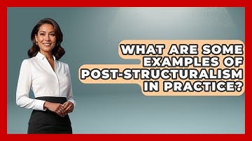 What Are Some Examples Of Post-Structuralism In Practice? - Europe Through the Ages