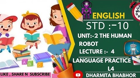 STD 10 UNIT 2 - THE HUMAN ROBOT || GUJARATI MEDIUM ||LANGUAGE PRACTICE L4|| ENGLISH SL || LECTURE 4