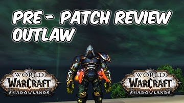 OUTLAW PREPATCH REVIEW - Shadowlands Prepatch Class Review - WoW Shadowlands 9.0.1