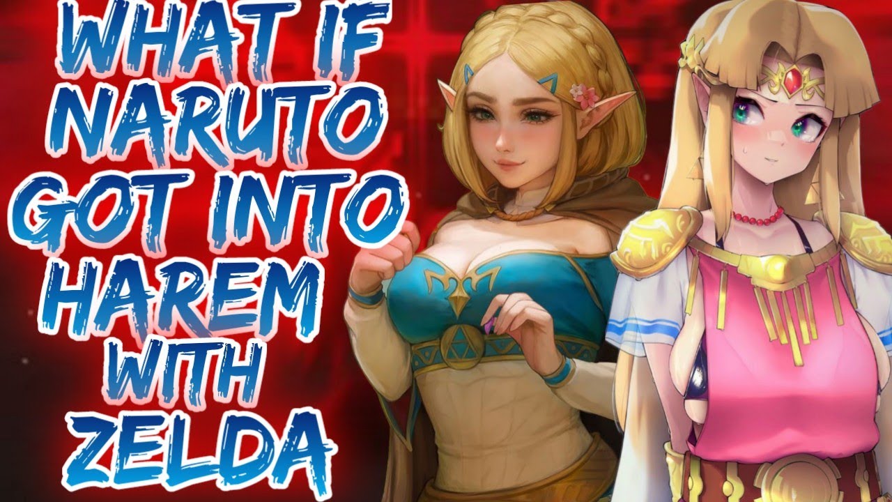 What if Naruto got into harem with Zelda? | PART 1