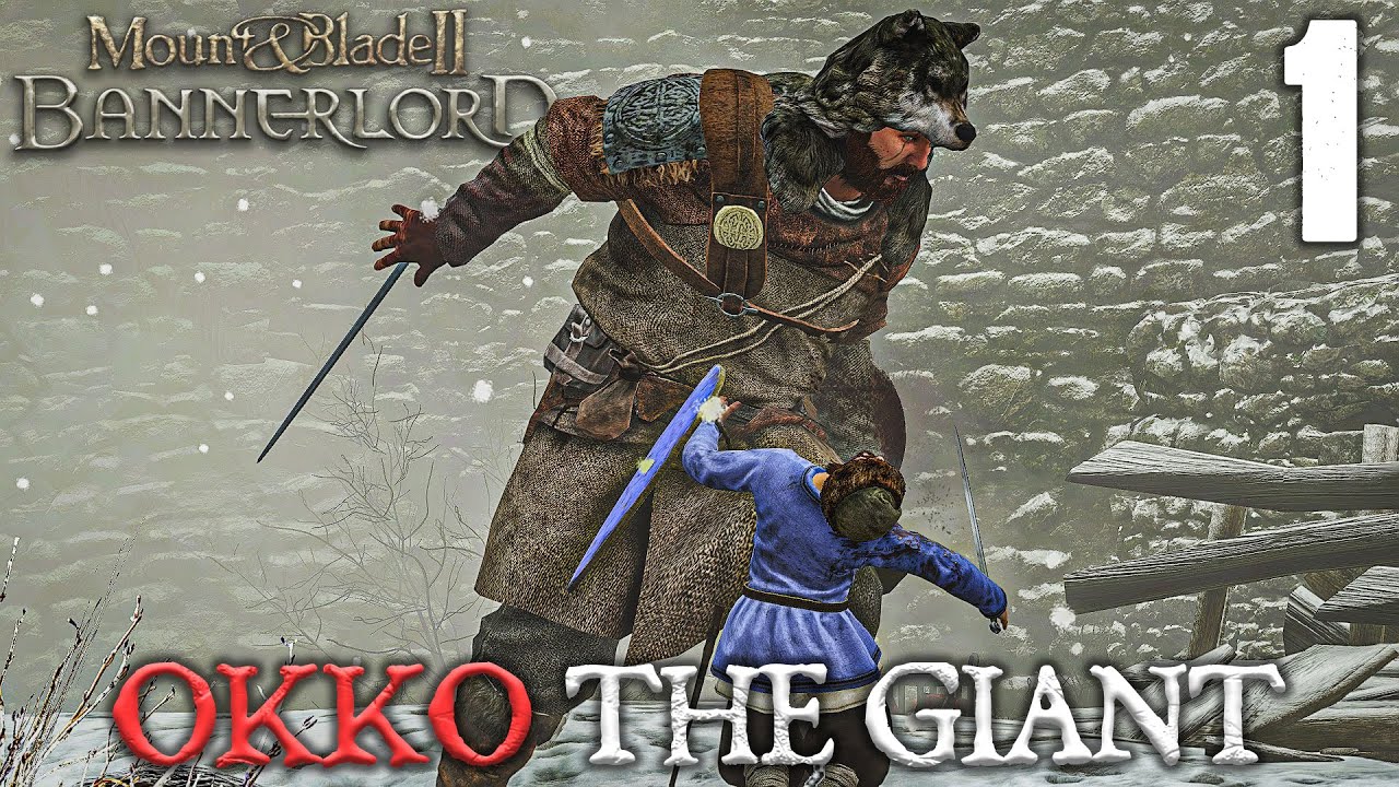 OKKO The Giant! - Mount & Blade 2 Mod - Part 1
