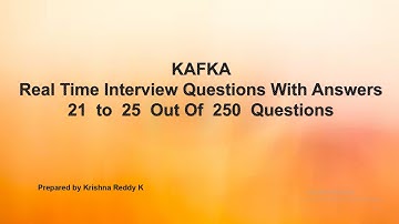 KAFKA Real Time Interview Questions With Answers  21  to  25  Out Of  250  Questions