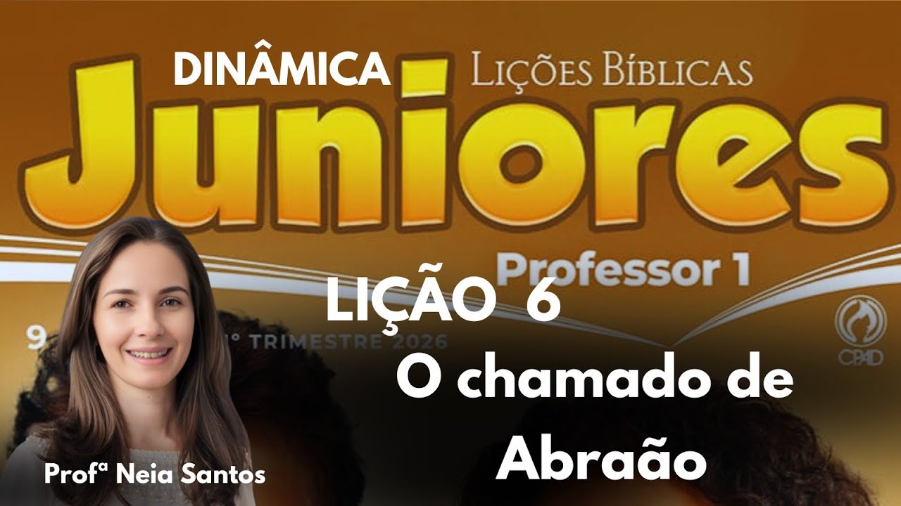 EBD - Lição  6  Juniores / O chamado de Abraão / EBD 1 Trimestre 2026 