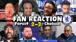 Fans Reaction To FOREST 2-3 CHELSEA | PREMIER LEAGUE