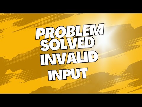 Problen Solved Invalid Input Error🤯🤯