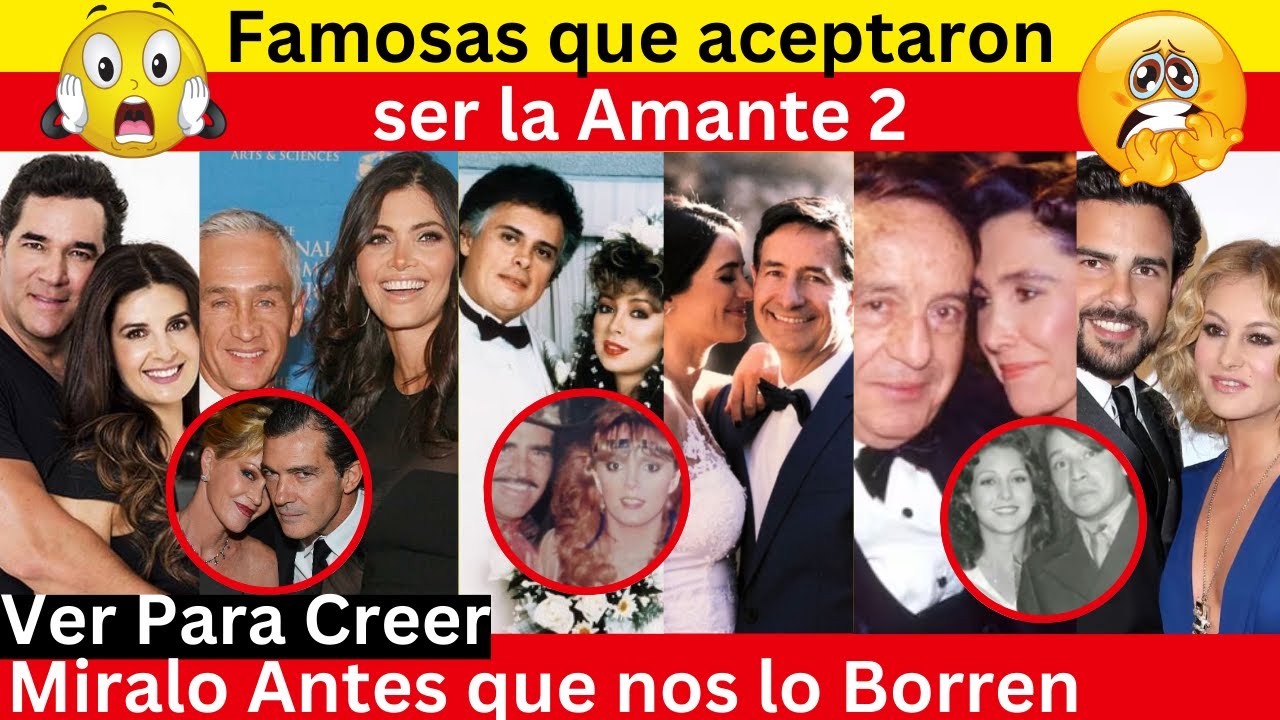 Famosas que aceptaron ser la amante | Romances controversiales