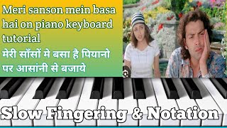 मेरी सांसों मे बसा है | Meri Sanson Mein Basa Hain | Piano Tutorial | Slow Fingering | Notation