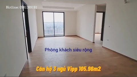 Video căn hộ bàn giao thực tế dự án T&T Complex DC