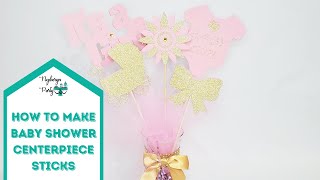 Making Baby Shower Centerpiece Sticks With My Silhouette Cameo 3 | DIY Party Decorations