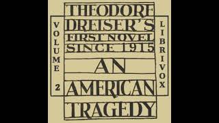 An American Tragedy, Volume 2 by Theodore Dreiser Part 1/3 | Full Audio Book