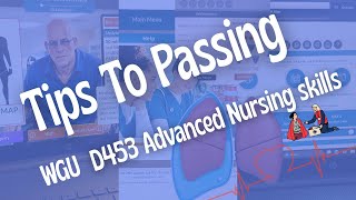 My Experience + Tips To Passing WGU D453 Advanced Nursing Skills 
