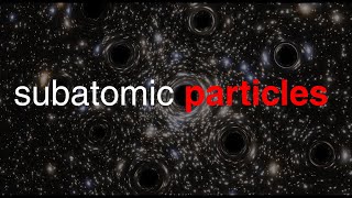 What are Subatomic Particles Pt.2