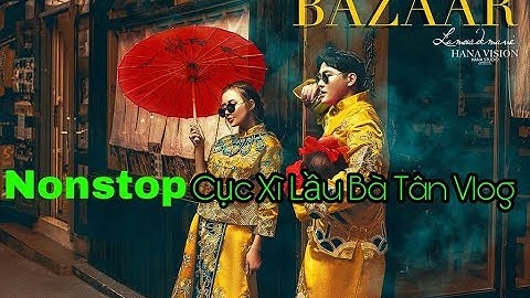 Nonstop 2019 | Cục Xì Lầu Là Bà Tân Vlog | Dj Tilo Mix | Nhạc Sàn 2019
