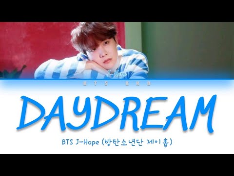 BTS J-Hope (방탄소년단 제이홉) 'Daydream' Lyrics [Türkçe/Han/Rom/Eng/Kolay Okunuş] #happyjhopeday