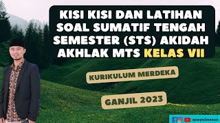 KISI KISI SUMATIF TENGAH SEMESTER (STS) AKIDAH AKHLAK KELAS VII KURIKULUM MERDEKA GANJIL 2023