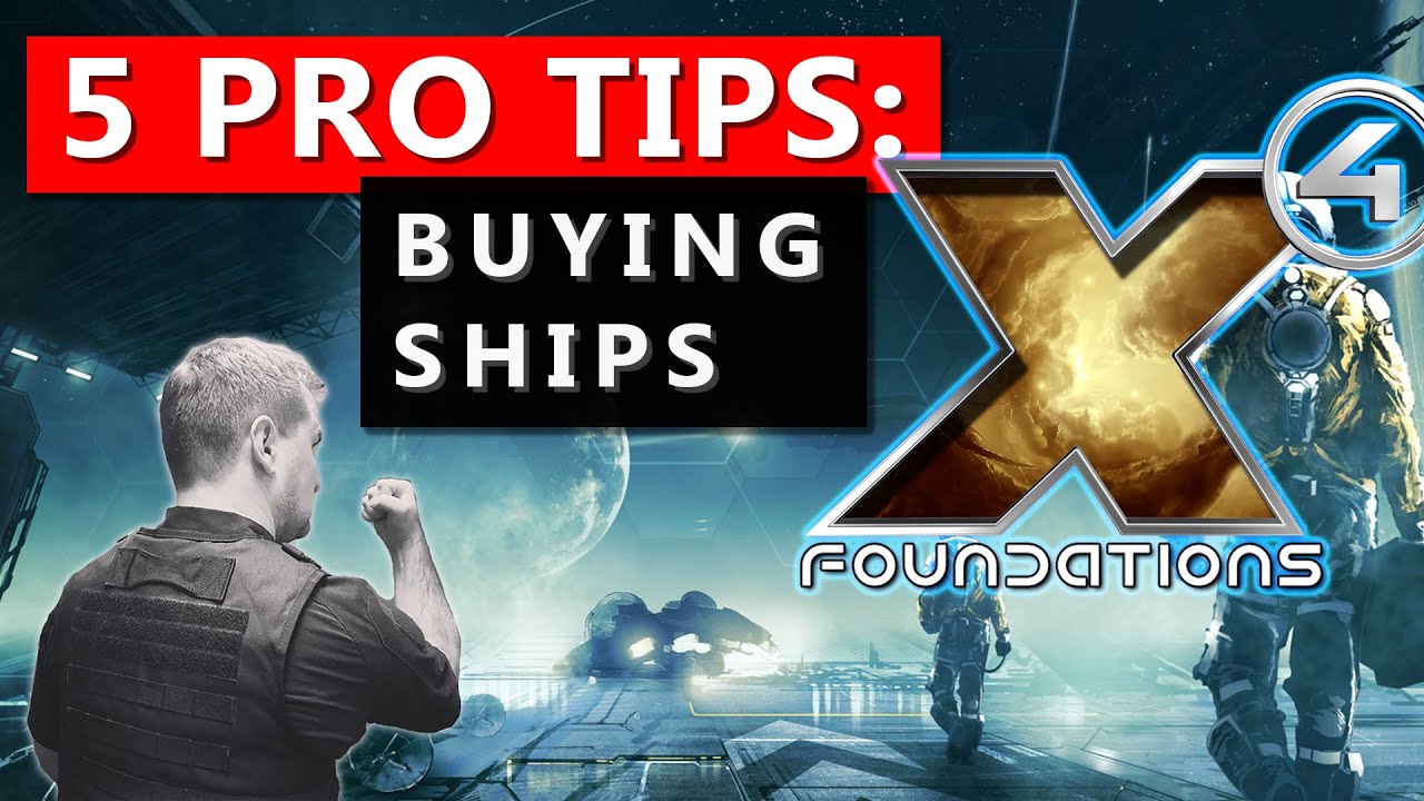 Buying Ships for EXPERTS! X4 Foundations - Buying Ships with Pro Tips