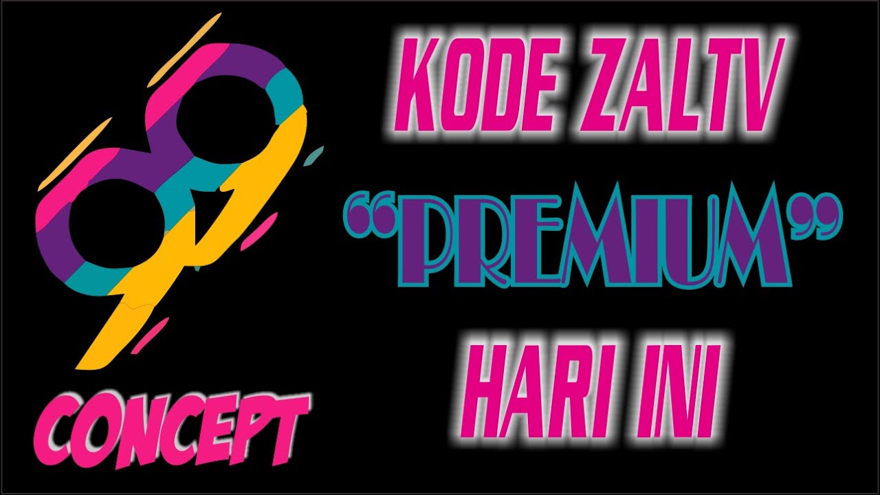 Kode zaltv PREMIUM terbaru hari ini